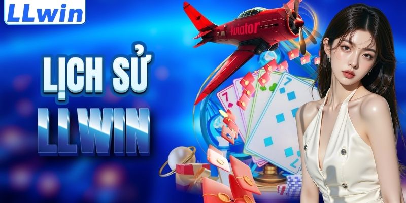 LLwin – Trang DARELRAHMA Chính Thức Từ LLwin - Đăng Ký Nhận 88K 10 Cột mốc lịch sử của nền tảng LLWIN