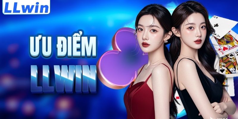 LLwin – Trang DARELRAHMA Chính Thức Từ LLwin - Đăng Ký Nhận 88K 11 Lợi thế nổi trội của thương hiệu LLWIN